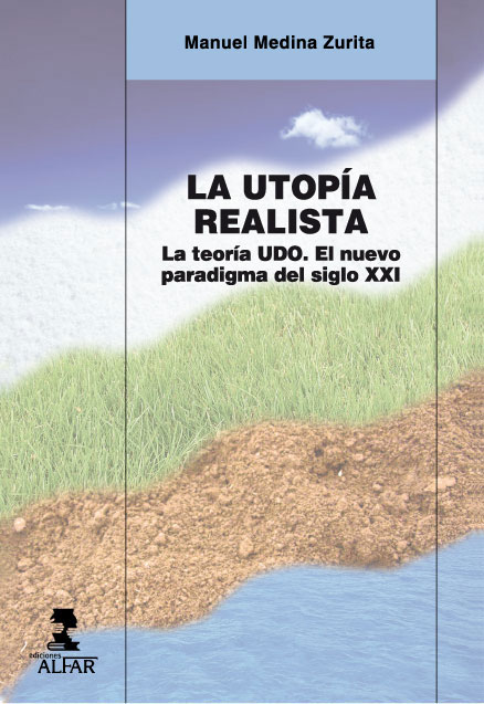 la-utopia-realista-le-teoria-udo-el-nuevo-paradigma-del-siglo-xxi