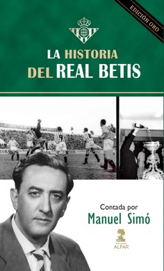 Historia del Real Betis. Simó. Edición Oro
