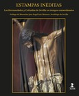 ESTAMPAS INEDITAS - LAS HERMANDADES Y COFRADIAS DE SEVILLA EN TIEMPOS
