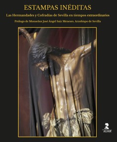 ESTAMPAS INEDITAS - LAS HERMANDADES Y COFRADIAS DE SEVILLA EN TIEMPOS