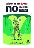ALGUNOS AMORES NO DUELEN TANTO Portada de: ALGUNOS AMORES NO DUELEN TANTO