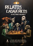 Portada de: Relatos cadavéricos de unos perros exquisitos