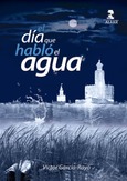 Portada de: El día que habló el agua