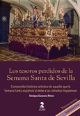 Los tesoros perdidos de la Semana Santa de Sevilla. Edición Oro Portada de: Los tesoros perdidos de la Semana Santa de Sevilla. Edición Oro