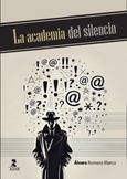 Portada de: La academia del silencio