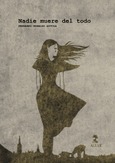 Nadie muere del todo Portada de: Nadie muere del todo